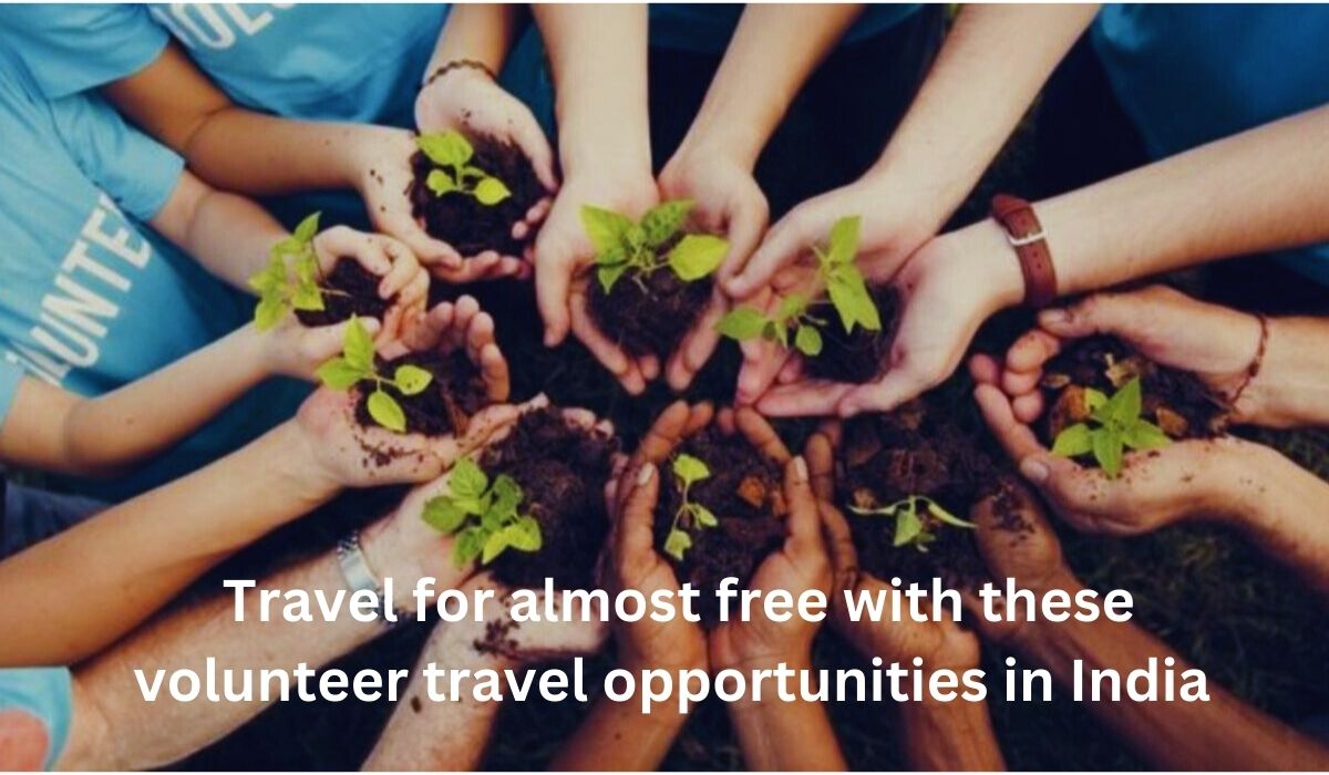 Travel for almost free with these volunteer travel opportunities in India